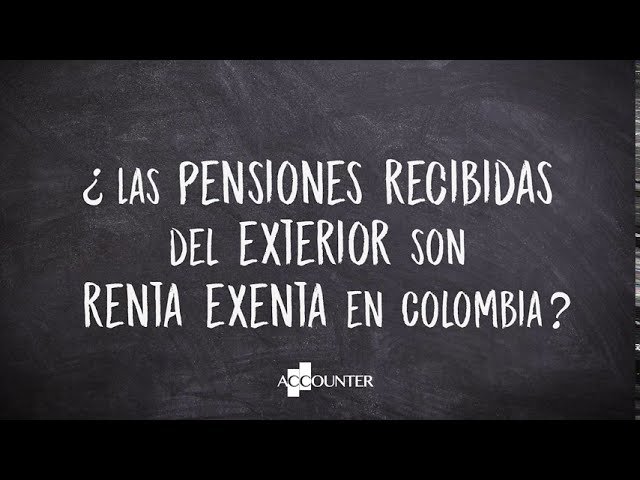 para pension del extranjero cuando estoy exento de tributacion